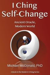 I Ching Self-Change : Ancient Oracle, Modern World