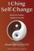 I Ching Self-Change : Ancient Oracle, Modern World