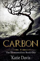 Carbon : The Elementalists: Book One