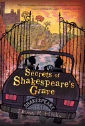 Secrets of Shakespeare's Grave : The Shakespeare Mysteries, Book 1
