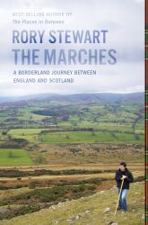 The Marches : A Borderland Journey Between England and Scotland