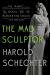 The Mad Sculptor : The Maniac, the Model, and the Murder That Shook the Nation