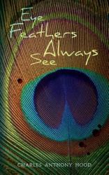 Eye Feathers Always See