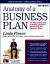 Anatomy of a Business Plan : The Step-By-Step Guide to Building a Business and Securing Your Company's Future