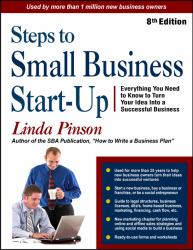 Steps to Small Business Start-Up : Everything You Need to Know to Turn Your Idea into a Successful Business