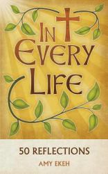 In Every Life: 50 Reflections