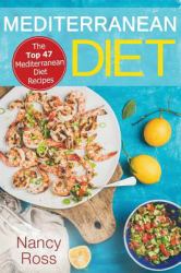 Mediterranean Diet : The Top 47 Mediterranean Diet Recipes