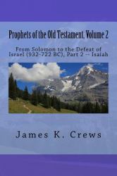 Prophets of the Old Testament, Volume 2 : From Solomon to the Defeat of Israel (932-722 BC), Part 2 -- Isaiah