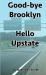 Good-Bye Brooklyn Hello Upstate