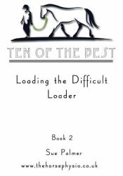 Ten of the Best - Book 2 : Loading the Difficult Loader