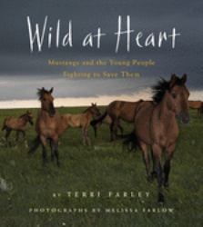 Wild at Heart : Mustangs and the Young People Fighting to Save Them