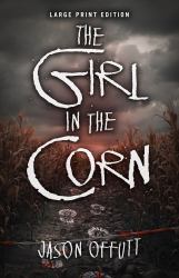 The Girl in the Corn (Large Print Edition)