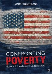 Confronting Poverty : Economic Hardship in the United States