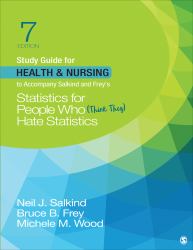 Study Guide for Health and Nursing to Accompany Salkind and Frey′s Statistics for People Who (Think They) Hate Statistics