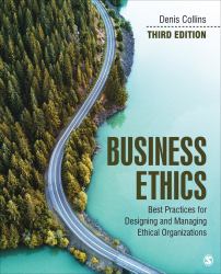 Business Ethics : Best Practices for Designing and Managing Ethical Organizations