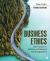 Business Ethics : Best Practices for Designing and Managing Ethical Organizations