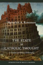 The State in Catholic Thought : A Treatise on Political Philosophy
