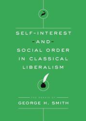 Self-Interest and Social Order in Classical Liberalism