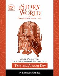 Test and Answer Key to the Story of the World, Volume 1 : Ancient Times. from the Earliest Nomads to the Last Roman Emperor