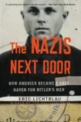 The Nazis Next Door : How America Became a Safe Haven for Hitler's Men