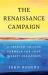 The Renaissance Campaign : A Problem-Solving Formula for Your Biggest Challenges