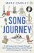 Song Journey : A Hit Songwriter's Guide Through the Process, the Perils, and the Payoff of Writing Songs for a Living