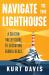 Navigate to the Lighthouse : A Silicon Valley Guide to Executing Global Deals