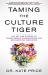 Taming the Culture Tiger : The Art and Science of Transforming Organizations and Accelerating Innovation