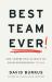 Best Team Ever : The Surprising Science of High-Performing Teams
