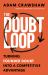 The Doubt Loop : Turning Founder Doubt into a Competitive Advantage
