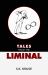 Tales from the Liminal Tales from the Liminal