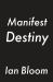 Manifest Destiny Manifest Destiny