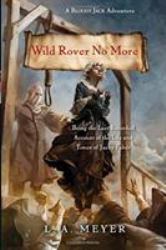 Wild Rover No More : Being the Last Recorded Account of the Life and Times of Jacky Faber