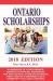 Ontario Scholarships - 2018 Edition : A Handbook of Scholarships, Awards and Financial Assistance for High School Students Entering First Year of a University or a Community College in Ontario