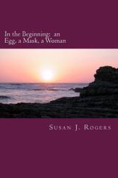 In the Beginning: an Egg, a Mask, a Woman