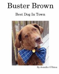 Buster Brown : Best Dog in Town