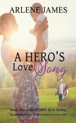 A Hero's Love Song : Book Two of the HOBBY RUN Variety Praise Band Book Series