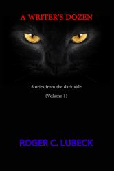 A Writer's Dozen : Stories from the Dark Side (Volume 1)