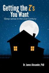 Getting the Z's You Want : Sleep-Sense in the 21st Century