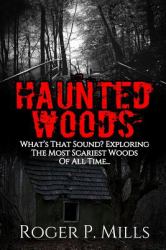 Haunted Woods : What's That Sound? Exploring the Most Scariest Woods of All Time...