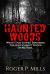 Haunted Woods : What's That Sound? Exploring the Most Scariest Woods of All Time...