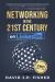 Networking in the 21st Century... on LinkedIn : Creating Online Relationships and Opportunities Networking in the 21st Century... on LinkedIn : Creating Online Relationships and Opportunities