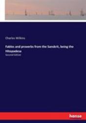 Fables and Proverbs from the Sanskrit, Being the Hitopadesa