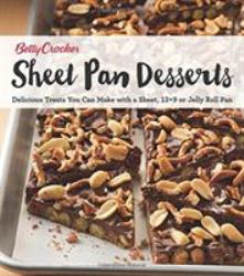 Betty Crocker Sheet Pan Desserts : Delicious Treats You Can Make with a Sheet, 13x9 or Jelly Roll Pan