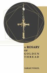 A Rosary of Golden Thread