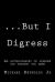 ... but I Digress : A Mixture of Prose, Poems, Short Stories, and Dialogue