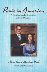 Paris in America : A Deaf Nanticoke Shoemaker and His Daughter