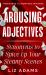 Arousing Adjectives: Synonyms to Spice up Your Steamy Scenes