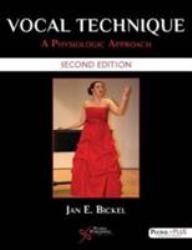 Vocal Technique : A Physiologic Approach