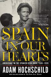 Spain in Our Hearts : Americans in the Spanish Civil War, 1936-1939